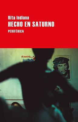 Hecho En Saturno by Rita Indiana