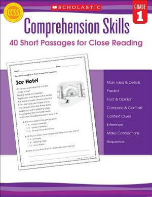 Comprehension Skills: 40 Short Passages for Close Reading: Grade 1 by Linda Beech