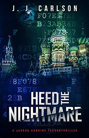 Heed the Nightmare by J.J. Carlson