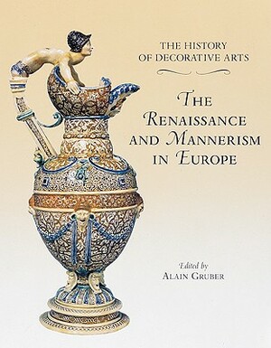 The History of Decorative Arts: Classicism and the Baroque in Europe by Alain Gruber