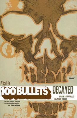 100 Bullets, Vol. 10: Decayed by Eduardo Risso, Brian Azzarello