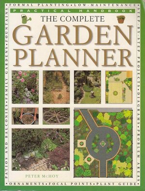 The Complete Garden Planner by Peter McHoy