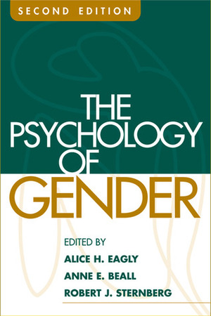 The Psychology of Gender by Anne E. Beall, Robert J. Sternberg, Alice H. Eagly