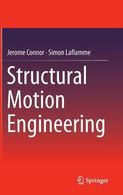 Structural Motion Engineering by Simon Laflamme, Jerome Connor