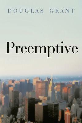 Preemptive by Douglas Grant