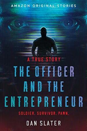 The Officer and the Entrepreneur by Dan Slater