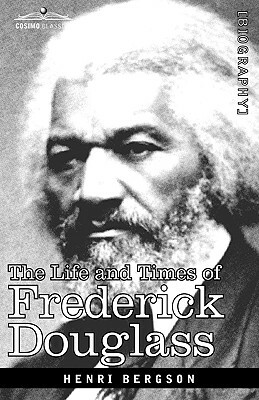 The Life and Times of Frederick Douglass by Frederick Douglass