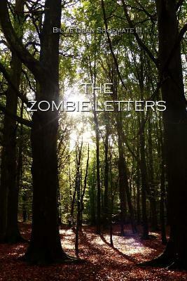 The Zombie Letters by Billie Dean Shoemate III