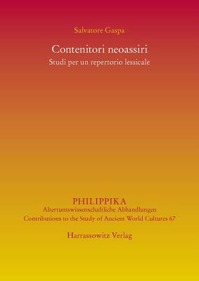 Contenitori Neoassiri: Studi Per Un Repertorio Lessicale by Salvatore Gaspa