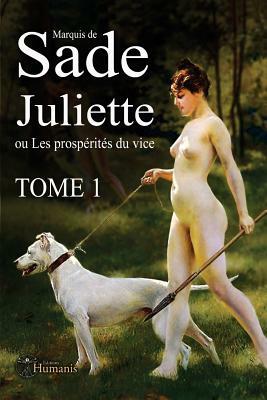 Juliette Ou Les Prospérités Du Vice - Tome 1 by Marquis de Sade