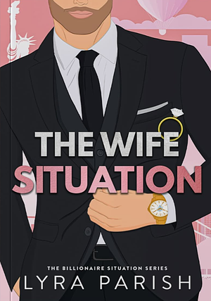 The Wife Situation by Lyra Parish