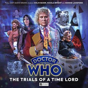 Doctor Who: The Trials of a Time Lord by Rochana Patel, Stewart Pringle, Katharine Armitage