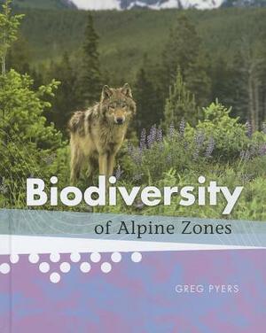 Biodiversity of Alpine Zones by Greg Pyers