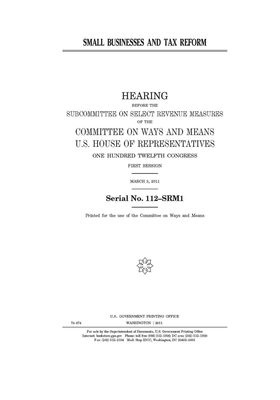 Small businesses and tax reform by Committee on Ways and Means (house), United States House of Representatives, United State Congress