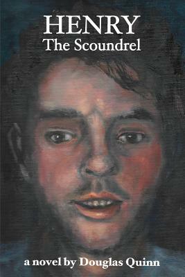 Henry the Scoundrel by Douglas Quinn