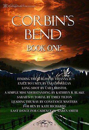 Welcome To Corbin's Bend by Maren Smith, Kathryn R. Blake, Tara Finnegan, Thianna D., Constance Masters, Cara Bristol, Emily Tilton, Kate Richards