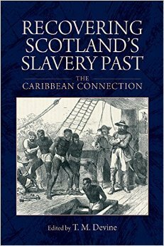 Recovering Scotland's Slavery Past: The Caribbean Connection by T.M. Devine, Michael Morris