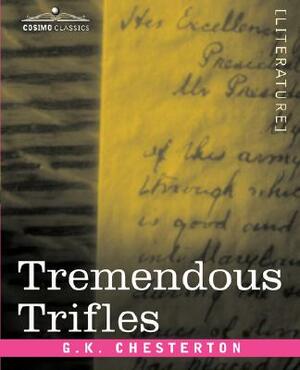 Tremendous Trifles by G. K. Chesterton