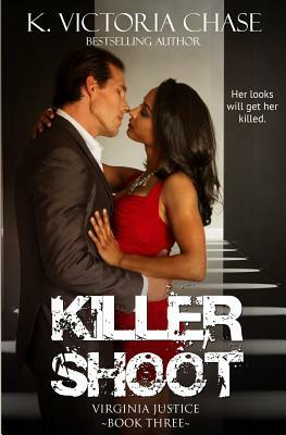 Killer Shoot by K. Victoria Chase