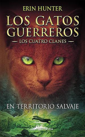 En Territorio Salvaje (Into the Wild) by Erin Hunter