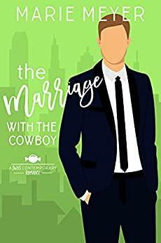 The Marriage with the Cowboy by Anne-Marie Meyer