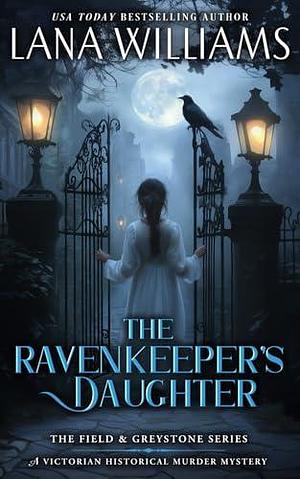 The Ravenkeeper's Daughter by Lana Williams