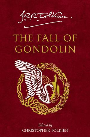 The Fall of Gondolin by J.R.R. Tolkien