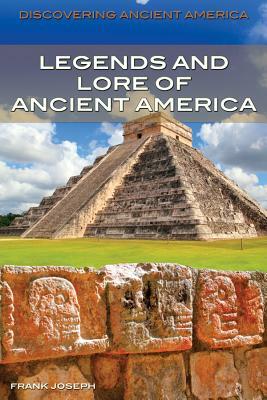 Legends and Lore of Ancient America by 