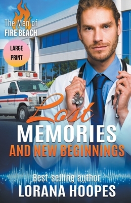 Lost Memories and New Beginnings Large Print Edition by Lorana Hoopes