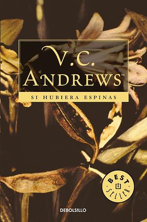 Si hubiera espinas by V.C. Andrews