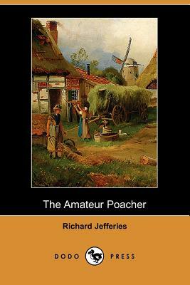 The Amateur Poacher (Dodo Press) by Richard Jefferies
