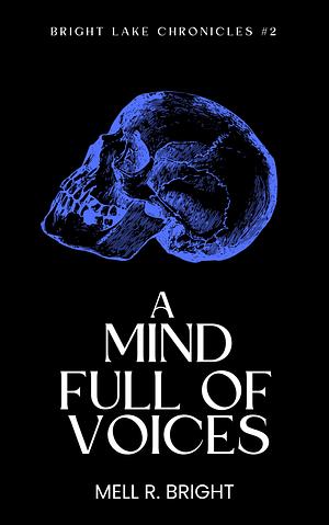 A Mind Full of Voices by Mell R. Bright