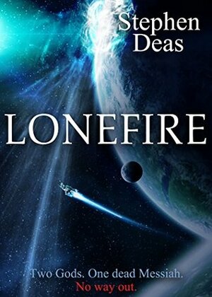 LoneFire by Stephen Deas