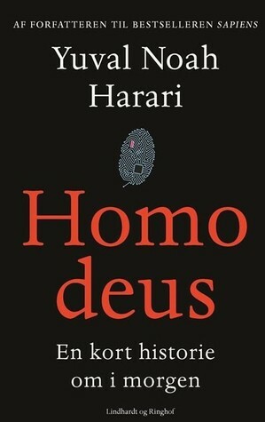 Homo Deus - En kort historie om i morgen by Yuval Noah Harari
