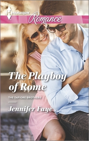 The Playboy of Rome by Jennifer Faye