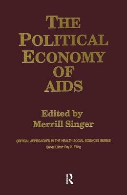 The Political Economy of AIDS by Merrill Singer