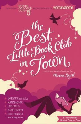 The Best Little Book Club in Town by Kate Mosse, Helen Dunmore, Elizabeth Buchan, Daisy Goodwin, Katie Fforde, Alison Weir, Lee Child, Jane Fallon, Fanny Blake, Sophie Kinsella, Jodi Picoult, Meera Syal, Douglas Kennedy