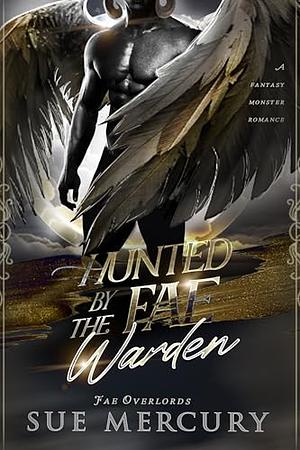 Hunted by the Fae Warden by Sue Mercury