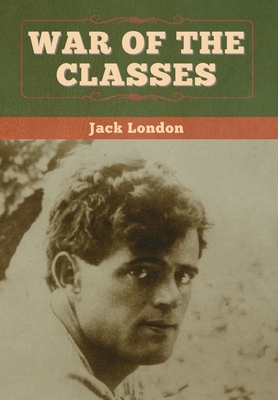 War of the Classes by Jack London