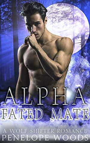 Alpha Fated Mate by Penelope Woods