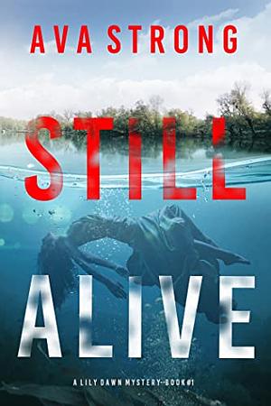 Still Alive by Ava Strong