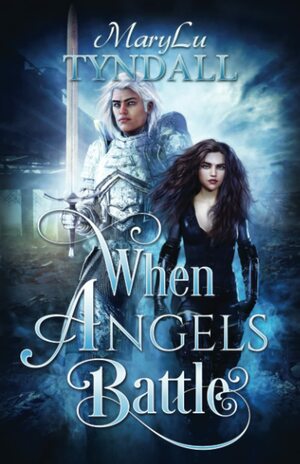 When Angels Battle  by MaryLu Tyndall