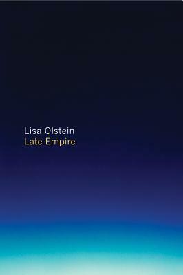 Late Empire by Lisa Olstein