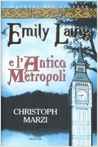 Emily Laing e l'antica metropoli by Christoph Marzi