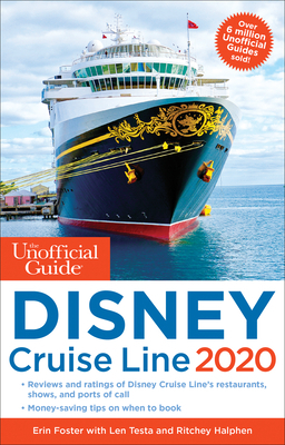 Unofficial Guide to the Disney Cruise Line 2020 by Len Testa, Erin Foster, Ritchey Halphen