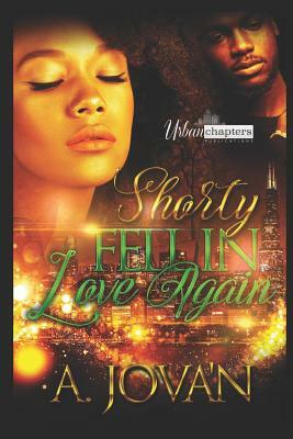 Shorty Fell in Love Again by A. Jova'n