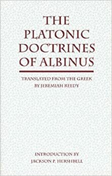 The Platonic Doctrines of Albinus by Albinus