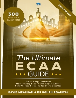 The Ultimate ECAA Guide: Economics Admissions Assessment Guide. Latest specification with 300+ practice questions with fully worked solutions, by David Meacham, Rohan Agarwal