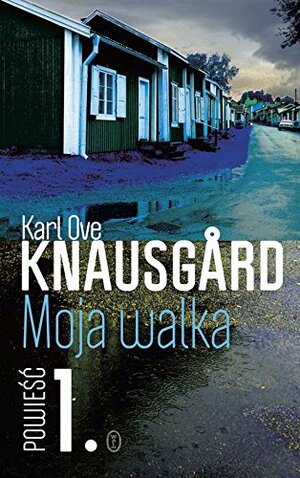 Moja walka. Księga 1 by Karl Ove Knausgård