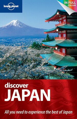 Discover Japan by Lonely Planet, Chris Rowthorn